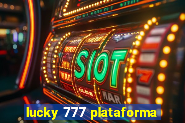 lucky 777 plataforma